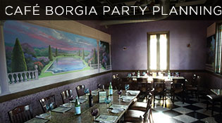 Cafe Borgia Party Planning